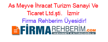 As+Meyve+İhracat+Turizm+Sanayi Ve+Ticaret+Ltd.şti.+ +İzmir Firma+Rehberim+Üyesidir!